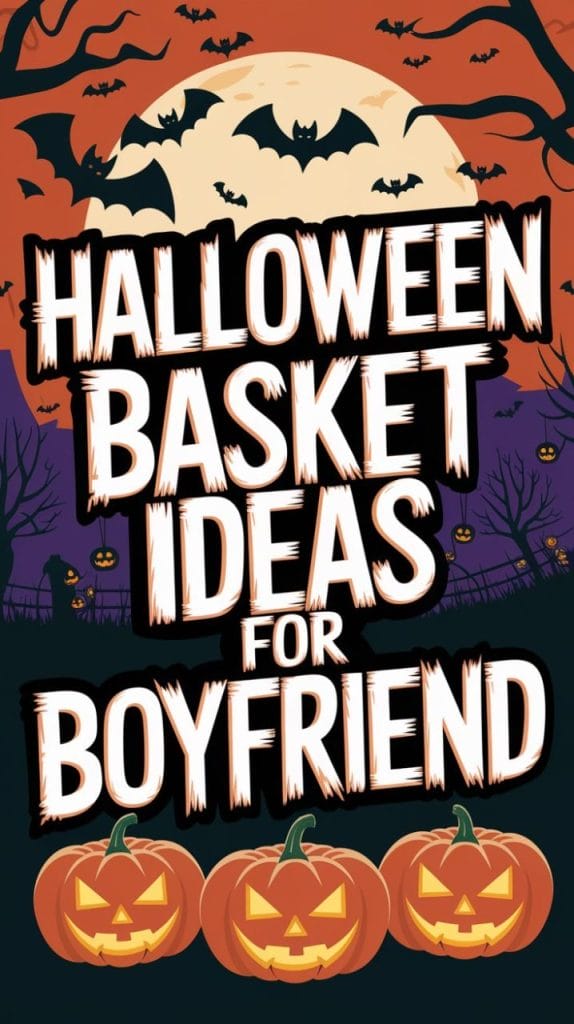10 Spooky Halloween Basket Ideas For Boyfriend