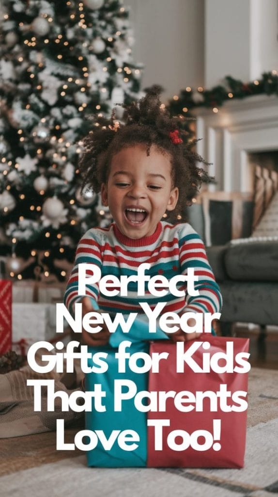 10 Unique New Year Gifts for Kids That Parents Will Approve Of
